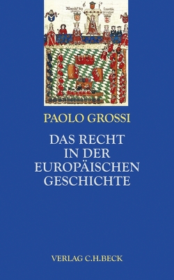 Das Recht in der europäischen Geschichte von Grossi,  Paolo, Kuck,  Gerhard