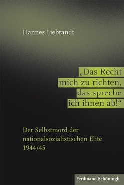 „Das Recht mich zu richten, das spreche ich ihnen ab!“ von Liebrandt,  Hannes