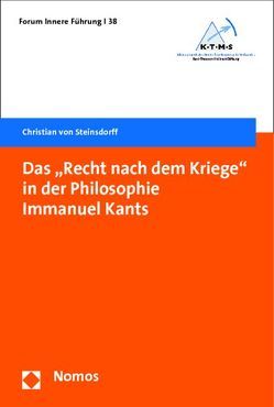 Das „Recht nach dem Kriege“ in der Philosophie Immanuel Kants von Steinsdorff,  Christian von