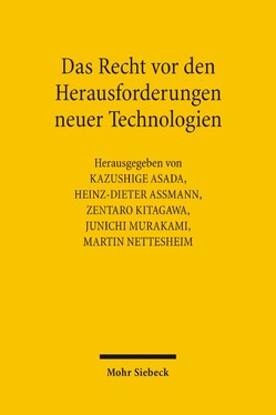 Das Recht vor den Herausforderungen neuer Technologien von Asada,  Kazushige, Assmann,  Heinz-Dieter, Kitagawa,  Zentaro, Murakami,  Junichi, Nettesheim,  Martin