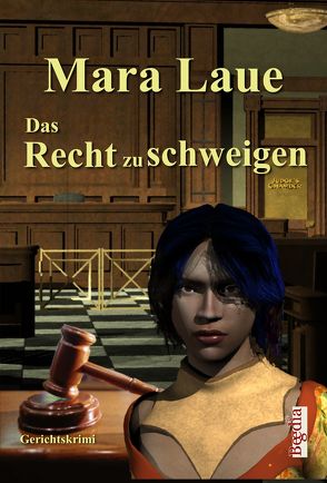 Das Recht zu schweigen von Laue,  Mara