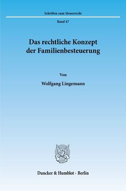 Das rechtliche Konzept der Familienbesteuerung. von Lingemann,  Wolfgang