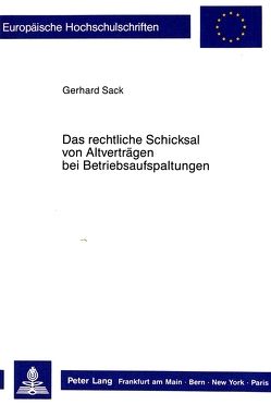 Das rechtliche Schicksal von Altverträgen bei Betriebsaufspaltungen von Sack,  Gerhard
