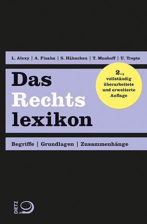 Das Rechtslexikon, 2. Auflage von Alexy,  Lennart, Fisahn,  Andreas, Hähnchen,  Susanne, Mushoff,  Tobias, Trepte,  Uwe