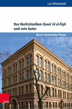 Das Rechtslexikon Qawa’id al-fiqh und sein Autor von Conermann,  Stephan, Wiederhold,  Lutz