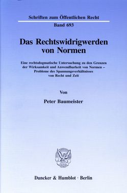 Das Rechtswidrigwerden von Normen. von Baumeister,  Peter