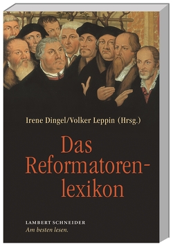 Das Reformatorenlexikon von Dingel,  Irene, Leppin,  Volker