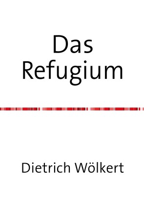 Das Refugium von Wölkert,  Dietrich