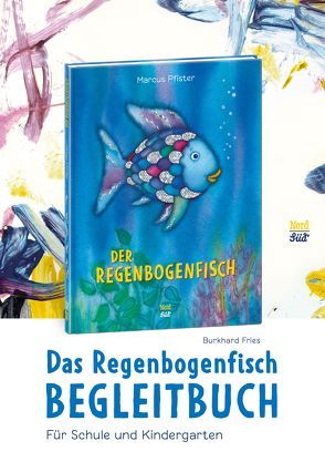 Das Regenbogenfisch-Begleitbuch von Fries,  Burkhard, Pfister,  Marcus