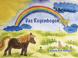 Das Regenbogenpony von Birk-Hupfauer,  Daniela