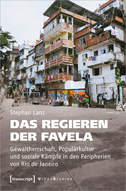 Das Regieren der Favela von Lanz,  Stephan