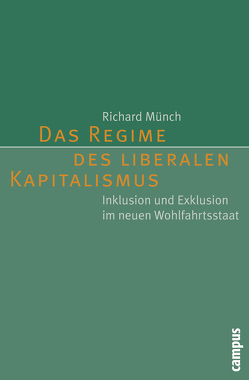 Das Regime des liberalen Kapitalismus von Münch,  Richard