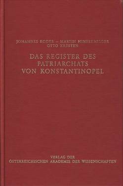 Das Register des Patriarchats von Konstantinopel / Das Register des Patriarchats von Konstantinopel von Hinterberger,  Martin, Koder,  Johannes, Kresten,  Otto