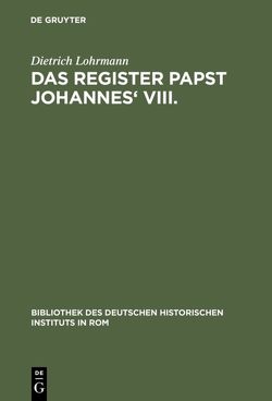 Das Register Papst Johannes‘ VIII von Lohrmann,  Dietrich