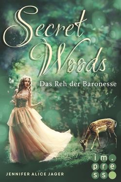 Secret Woods 1: Das Reh der Baronesse (Märchenadaption von „Brüderchen und Schwesterchen“) von Jager,  Jennifer Alice