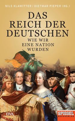 Das Reich der Deutschen von Klawitter,  Nils, Pieper,  Dietmar