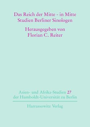 Das Reich der Mitte – in Mitte von Reiter,  Florian C.