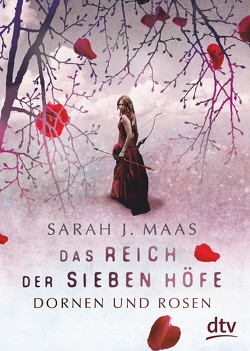 Das Reich der sieben Höfe – Dornen und Rosen von Ernst,  Alexandra, Maas,  Sarah J.