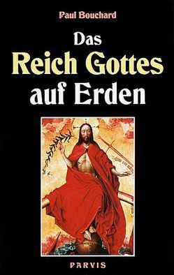 Das Reich Gottes auf Erden von Bouchard,  Paul, Pauli,  Anny