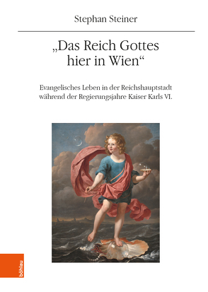 „Das Reich Gottes hier in Wien“ von Steiner,  Stephan