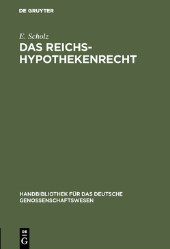 Das Reichs-Hypothekenrecht von Scholz,  E.