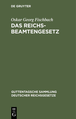 Das Reichsbeamtengesetz von Fischbach,  Oskar Georg