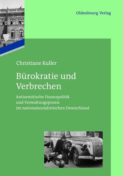 Das Reichsfinanzministerium im Nationalsozialismus / Bürokratie und Verbrechen von Kuller,  Christiane