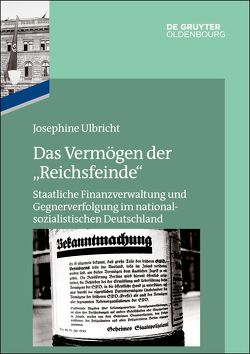Das Reichsfinanzministerium im Nationalsozialismus / Das Vermögen der „Reichsfeinde“ von Ulbricht,  Josephine