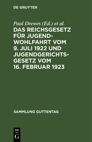 Das Reichsgesetz für Jugendwohlfahrt vom 9. Juli 1922 und Jugendgerichtsgesetz vom 16. Februar 1923 von Drewes,  Paul, Sandré,  Emil