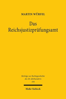 Das Reichsjustizprüfungsamt von Würfel,  Martin