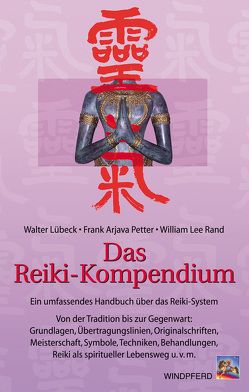 Das Reiki-Kompendium von Lübeck,  Walter, Petter,  Frank A, Rand,  William L
