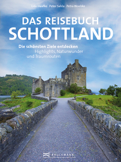 Das Reisebuch Schottland von Haafke,  Udo, Sahla,  Peter, Woebke,  Petra