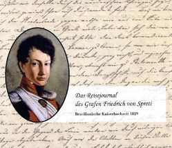 Das Reisejournal des Grafen Friedrich von Spreti von Seckendorff,  Suzane von, Spreti,  Heinrich von