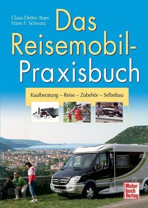 Das Reisemobil-Praxisbuch von Bues,  Claus-Detlev, Schwarz,  Hans F.