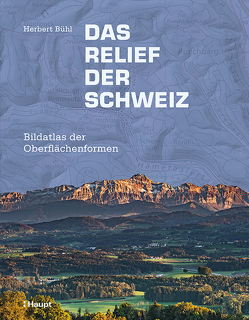 Das Relief der Schweiz von Bühl,  Herbert