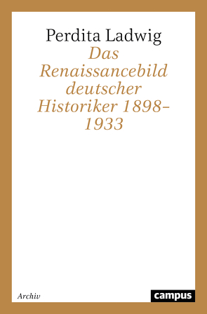 Das Renaissancebild deutscher Historiker 1898–1933 von Ladwig,  Perdita