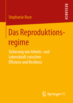 Das Reproduktionsregime von Rose,  Stephanie