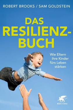Das Resilienz-Buch von Brooks,  Robert, Friederichs,  Edgar, Goldstein,  Sam, Stopfel,  Ulrike