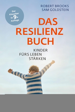 Das Resilienzbuch von Brooks,  Robert, Friederichs,  Edgar, Goldstein,  Sam, Stopfel,  Ulrike
