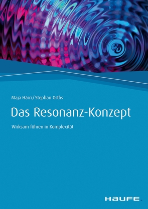 Das Resonanz-Konzept von Härri,  Maja, Orths,  Stephan