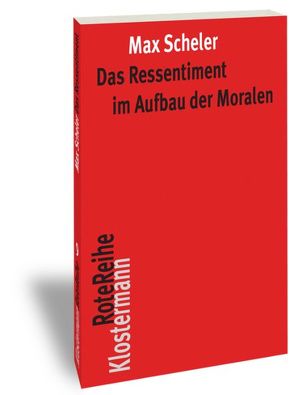 Das Ressentiment im Aufbau der Moralen von Frings,  Manfred S, Scheler,  Max