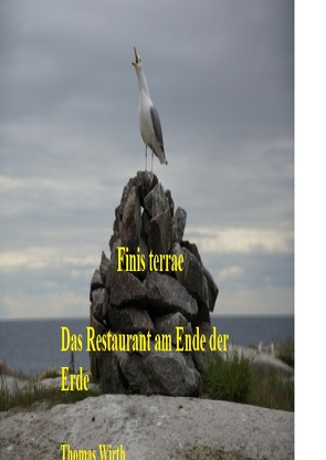 Das Restaurant am Ende der Erde von Wirth,  Thomas