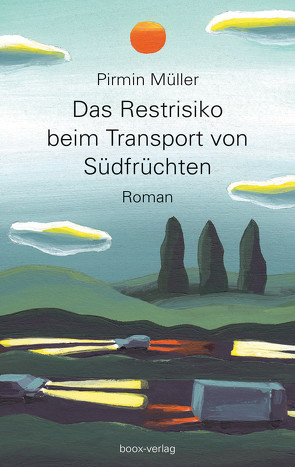 Das Restrisiko beim Transport von Südfrüchten von Müller,  Pirmin, Schoch,  Irene