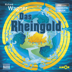 Das Rheingold – Oper erzählt als Hörspiel mit Musik von Petzold,  Bert Alexander, Wagner,  Richard