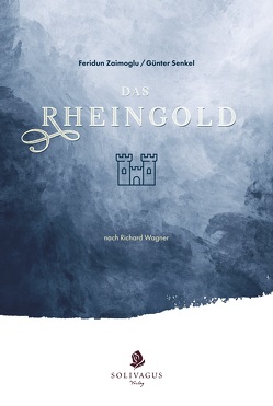 Das Rheingold von Senkel,  Günter, Zaimoglu,  Feridoun