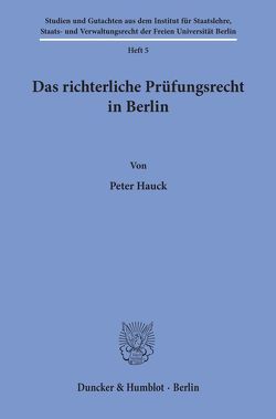 Das richterliche Prüfungsrecht in Berlin. von Hauck,  Peter