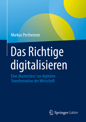 Das Richtige digitalisieren von Pertlwieser,  Markus