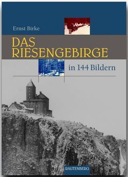 Das Riesengebirge in 144 Bildern von Birke,  Ernst