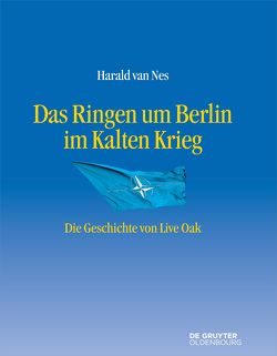 Das Ringen um Berlin im Kalten Krieg von van Nes,  Harald