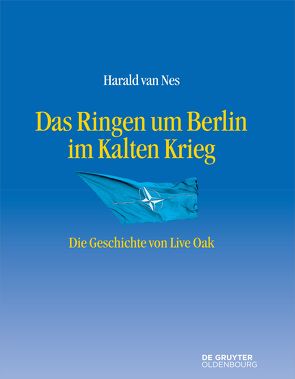 Das Ringen um Berlin im Kalten Krieg von van Nes,  Harald